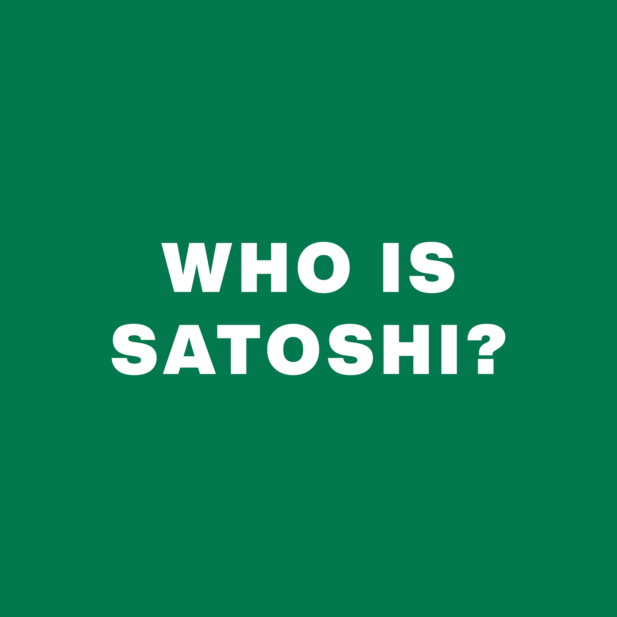 WHO IS SATOSHI